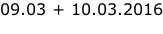 09.03 + 10.03.2016