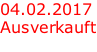 04.02.2017 Ausverkauft