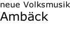 neue Volksmusik Ambäck