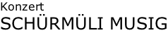 Konzert SCHÜRMÜLI MUSIG