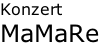 Konzert MaMaRe