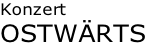 Konzert OSTWÄRTS